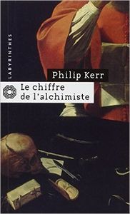 Le chiffre de l'alchimiste, de Philip Kerr