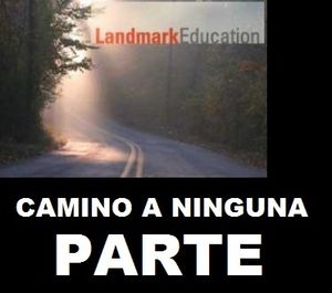 LANDMARK EDUCATION,CAMINO A NINGUNA PARTE.