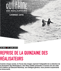 Cannes 2015 : Reprise de la Quinzaine des Réalisateurs au Forum des images, du 28 mai au 7 juin 2015