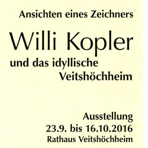 Willi Kopler und das idyllische Veitshöchheim - Ungewöhnliche Ausstellung im Veitshöchheimer Rathaus vom 23.9. bis 16.10.2016