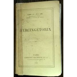 Quand Camille Jullian révèle Vercingétorix aux Français, en 1900