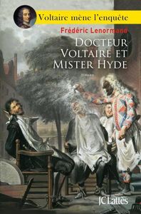 Docteur Voltaire et Mister Hyde, Frédéric Lenormand.