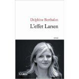 L'effet Larsen de Delphine BERTHOLON