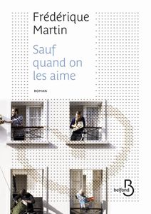 Sauf quand on les aime de Frédérique MARTIN