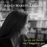 La vie est facile, ne t'inquiète pas d'Agnès MARTIN-LUGAND