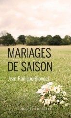 Mariages de saison de Jean-Philippe BLONDEL