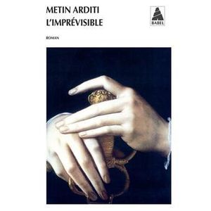 L'imprévisible de Metin ARDITI