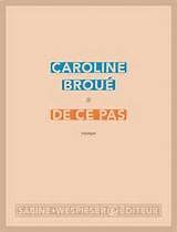 De ce pas de Caroline BROUÉ