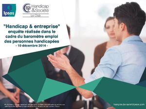 Résultats Etude IPSOS Handicap & Entreprises (10 12 2014)