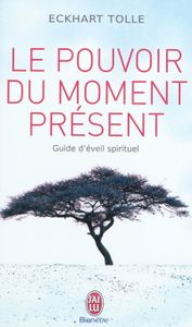 Le pouvoir du moment présent