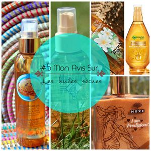 #5 Mon avis sur...Les huiles sèches