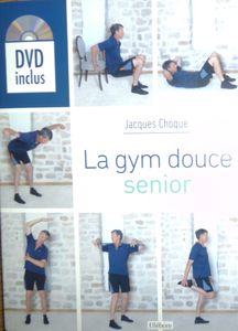 VIENT DE PARAITRE: GYM DOUCE SENIOR par Jacques Choque