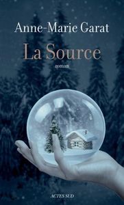 Saison du livre, HIVER : La source d'Anne-Marie Garat
