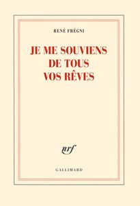 Je me souviens de tous vos rêves de René Frégni