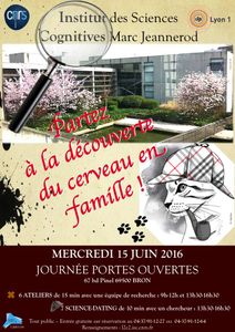 Journée Portes ouvertes Institut des Sciences Cognitives Marc Jeannerod - 15 juin 2016