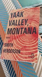 Yaak Valley, Montana - Smith Henderson - Belfond - 576 pages