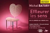 Exposition Effleurer les sens par Michal Batory à Aulnay-sous-Bois jusqu’au 6 mars 2016