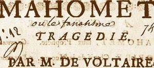 « Le fanatisme ou Mahomet le prophète » de Voltaire -1