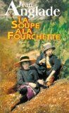 La soupe à la fourchette de Jean Anglade