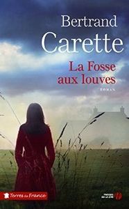 La fosse aux louves de Bertrand Carette