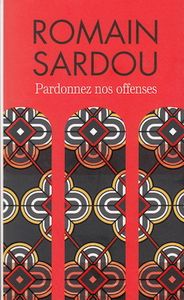 Pardonnez nos offenses de Romain Sardou