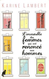 L'immeuble des femmes qui ont renoncé aux hommes de Karine LAMBERT