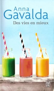 Des vies en mieux d'Anna GAVALDA