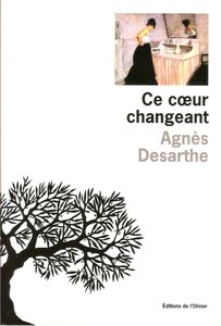 Ce coeur changeant d'Agnès DESARTHE