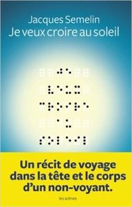 Je veux croire au soleil de Jacques SEMELIN