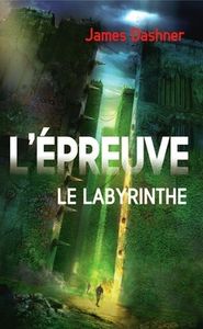 Chronique "1 L'épreuve le labyrinthe, James DASHNER