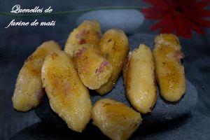 Quenelles de farine de maïs