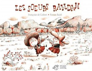 Les soeurs Ramdam - Françoise de Guilbert et Ronan Badel