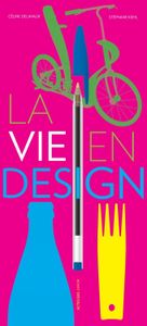 La vie en design de Céline Delavaux et Stéphanie Kiehl - 2015
