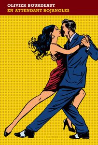 En attendant Bojangles ***** d'Olivier Bourdeaut