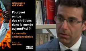 «Pourquoi on tue des chrétiens dans le monde aujourd’hui ? La nouvelle christianophobie» par Alexandre del Valle