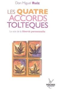 Don Miguel Ruiz - Les quatre accords toltèques