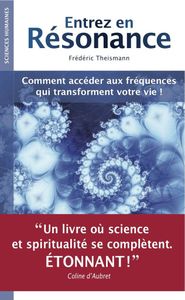 Frédéric Theismann - Entrez en résonance
