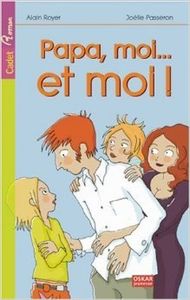Royer Alain, Papa, moi... et moi !