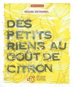 Detambel, Régine, Des petits riens au goût de citron