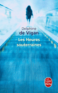 Vigan (de), Delphine, Les heures souterraines
