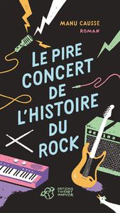 Causse, Manu, Le pire concert de Rock