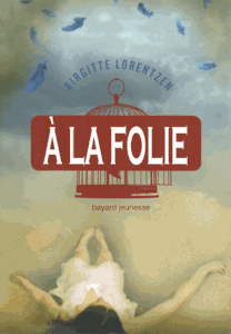 Lorentzen Birgitte, À la folie