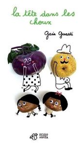 Guasti Gaia, La Tête dans les choux