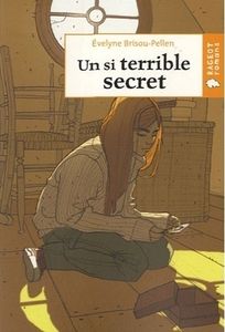 Brisou-Pellen Evelyne, Un si terrible secret