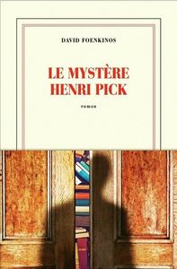 FOENKINOS, David, Le Mystère Henri Pick