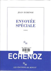 Echenoz Jean, Envoyée spéciale