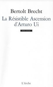 Brecht, Bertolt, La Résistible Ascension d'Arturo Ui