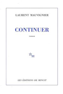 Mauvignier, Laurent, Continuer
