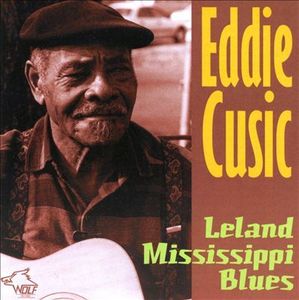 On August 11, 2015, the Mississippi blues guitarist Eddie Cusic died from prostate cancer, aged 89