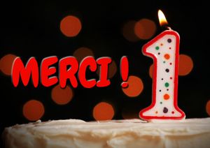Votre média souffle sa première bougie !!